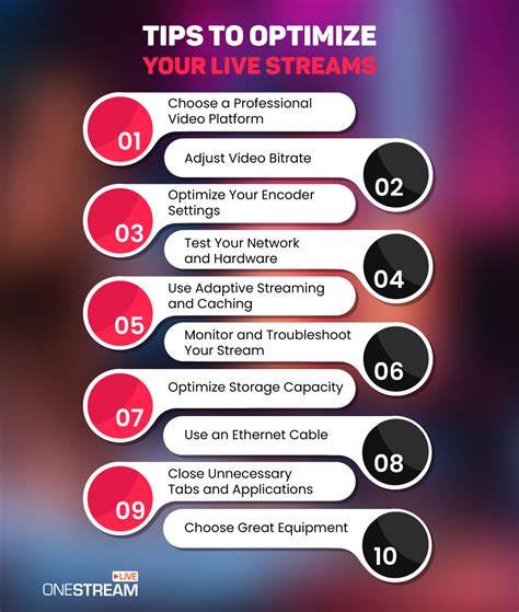 additional tips for a smooth streaming experience