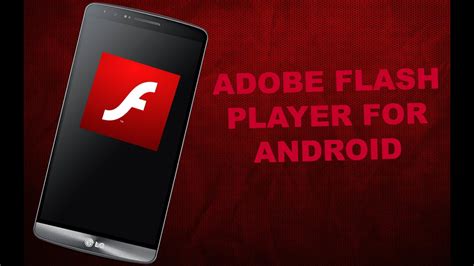Photo of The Ultimate Guide To Adobe Flash Player For Android