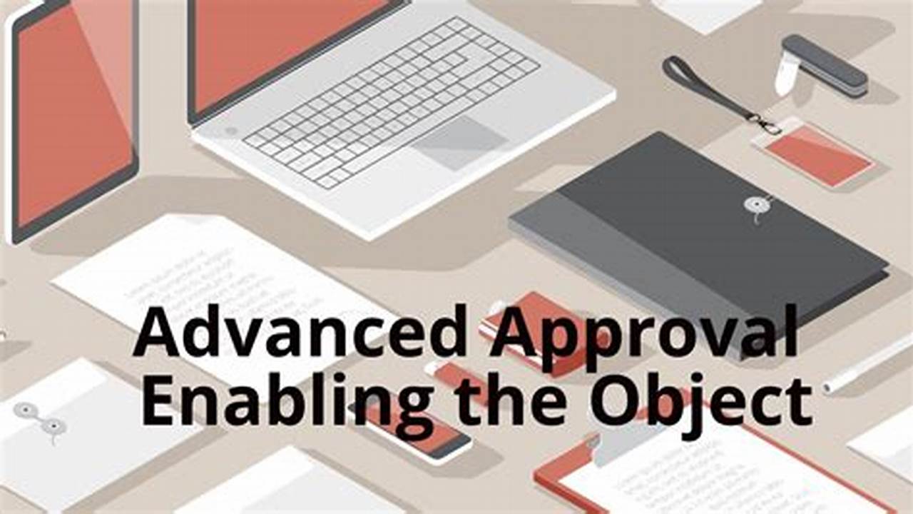 Advanced Approval: Streamlining Workflow with Automated Authorization