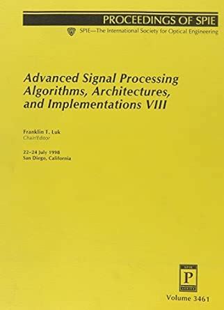 Advanced Signal Processing Algorithms Architectures And Implementations