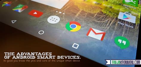 Unleash Your Potential: Exploring the Limitless Advantages of Android Smart Devices