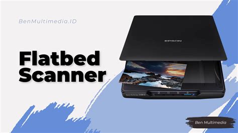 Advantages Of Flatbed Scanner