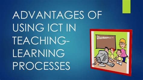 advantages of ict integration in teaching learning process