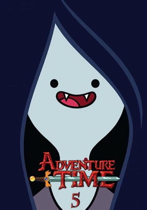+25 Adventure Time Streaming Saison 5 Viral