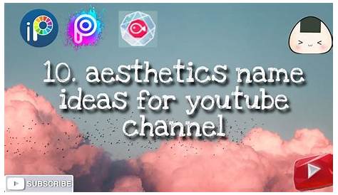 83+ Awesome Aesthetic Channel Names Ideas dane