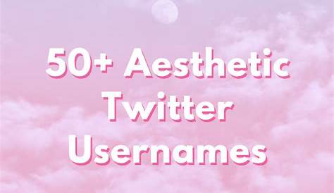 The Best 11 Aesthetic Tiktok Usernames For Girls Anytime Pest