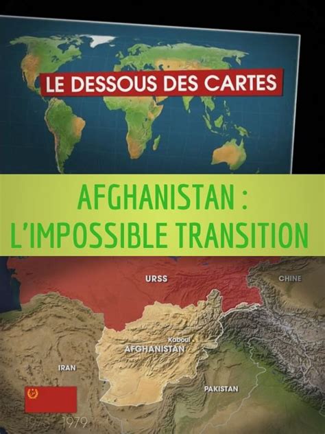 afghanistan dessous des cartes