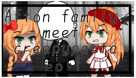 Afton Family Meets Creepypasta | Part 1 - YouTube