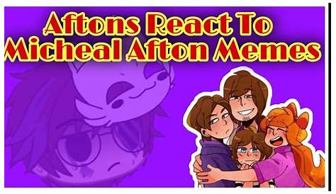 Aftons react to Michael memes(?) - YouTube