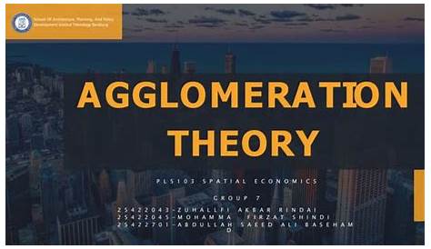 Agglomeration Theory What Is In Economics? Definition, Process