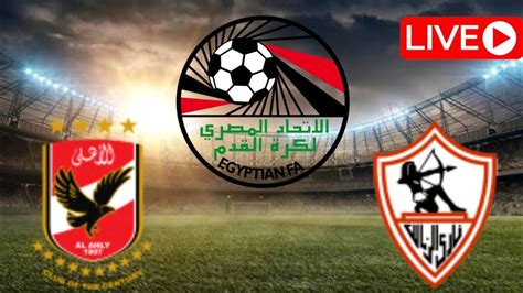 ahly and zamalek match today live