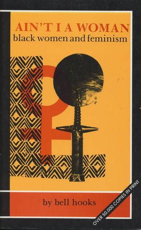 ain t ia woman black women and feminism by bell hooks