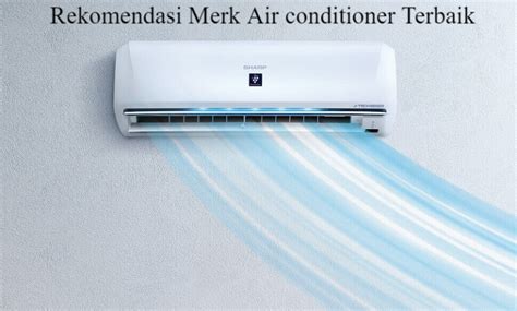 Air Conditioner Terbaik: Pilihan Terbaik Untuk Udara Sejuk Di Rumah Anda