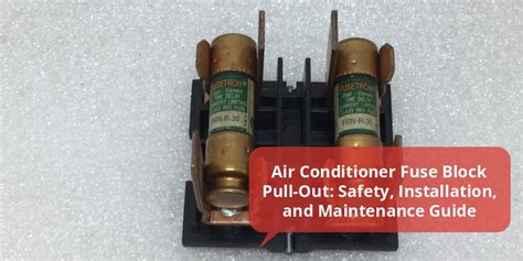 Air Conditioner Fuse Block Pull-Out Replacement