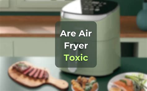 Air Fryers Harmful