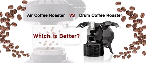 Air Roaster Vs Drum Roaster