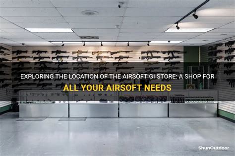 airsoft gi store locations