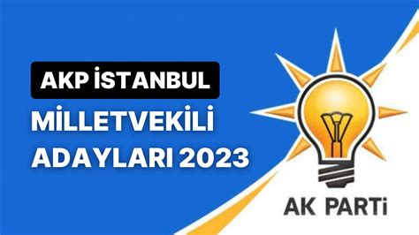 ak parti istanbul milletvekili adayları