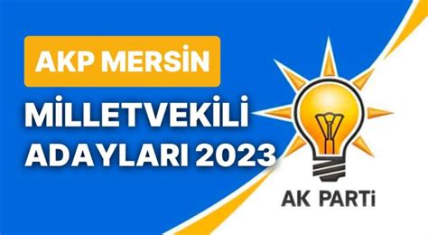 akp mersin milletvekili adayları 2023