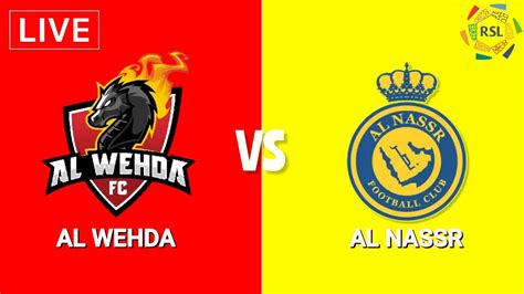 al-wehda vs al-nassr live match