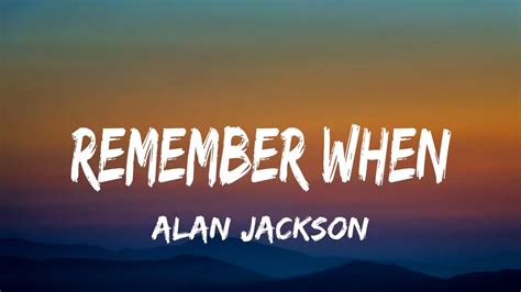 alan jackson remember when lyrics