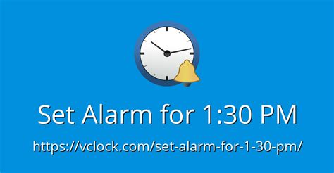 alarm for 1 30 pm