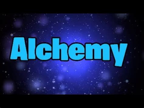 alchemy song video youtube