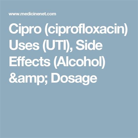 Cipro (ciprofloxacin) Uses (UTI), Side Effects (Alcohol) & Dosage