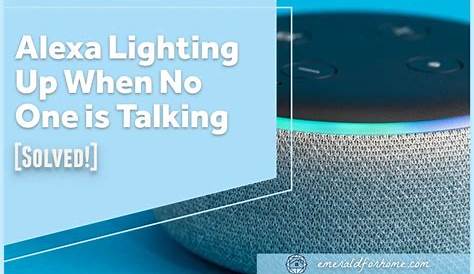 Alexa Lighting Up Randomly Has A Blue Light! YouTube