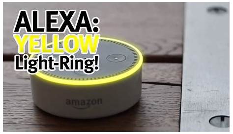 Alexa Lighting Up Yellow Why Is Flashing Calling & Messaging