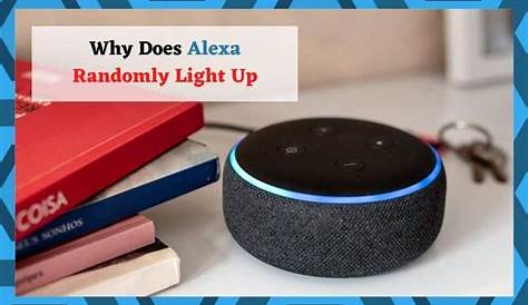 Why Does Alexa Randomly Light Up? (Answered) DIY Smart