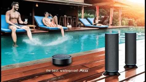Alexa Compatible Waterproof Speakers
