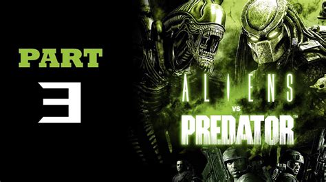 Alien Vs Predator Walkthrough Part 3