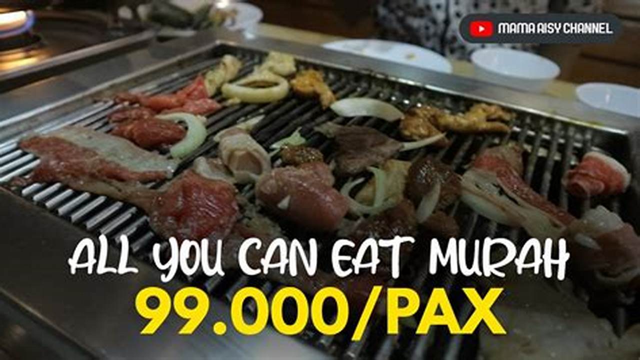 Rekomendasi Restoran All You Can Eat Murah di Surabaya yang Wajib Dicoba