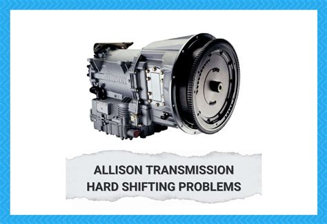 allison transmission problems common