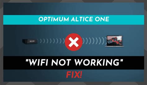 4 Ways To Fix Optimum Altice One WiFi Not Working Access Guide