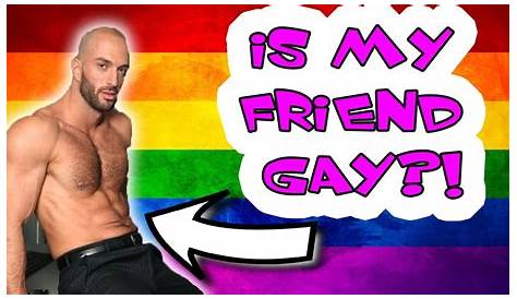 Am I Gay For My Friend Quiz How Are You YouTube