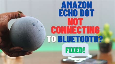 Amazon Echo Bluetooth Not Connecting