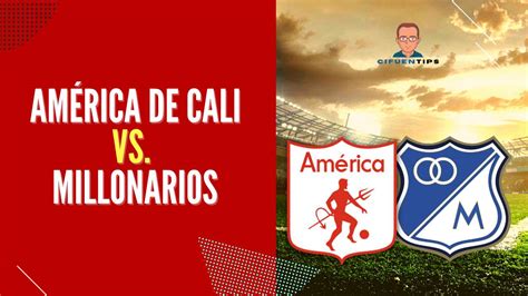 america de cali vs millonarios pronostico