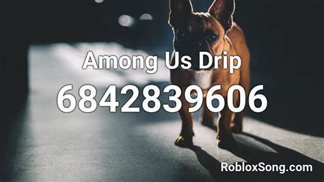 among us drip with low quality Roblox ID - Roblox music codes
