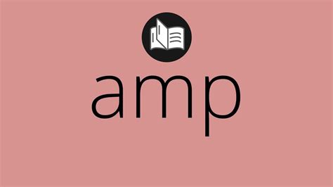 Amp Meaning Verb