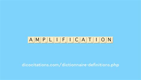Amplification Definition Du Mot