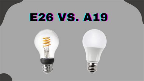 Ampoule E26 Vs A19