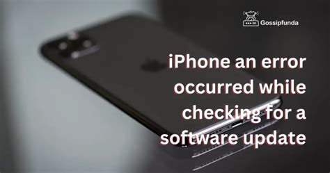 an error occurred while checking for a software update iphone 11