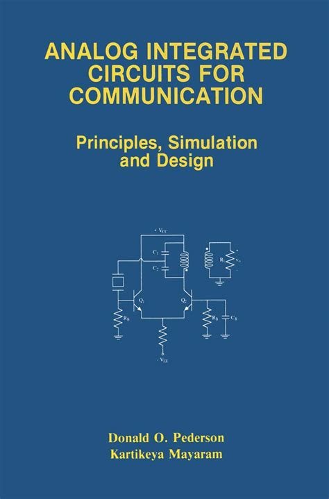 Analog Integrated Circuits For Communication Principles Simulation And Design
