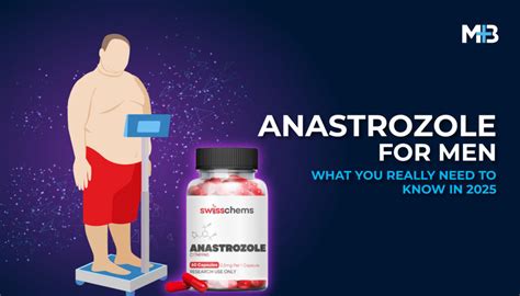 Anastrozole for Men: Unlocking the Benefits and Risks of This Hormone Treatment