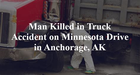 anchorage truck accident at minnesota drive