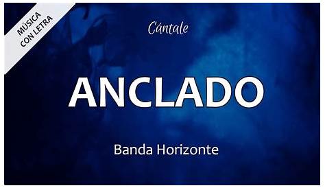C0165 ANCLADO - Banda Horizonte / Cover de Anchor - Hillsong Acordes