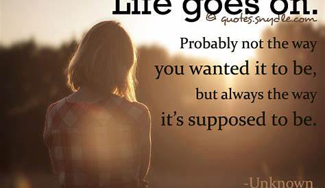 And Life Goes On Quotes & Sayings Picture