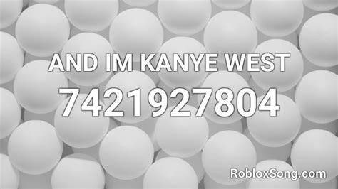 and im kanye west roblox id